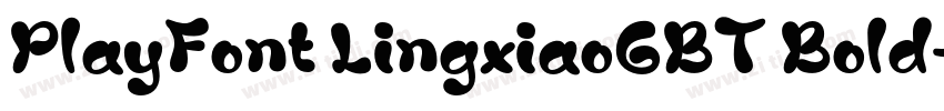 PlayFont LingxiaoGBT Bold字体转换